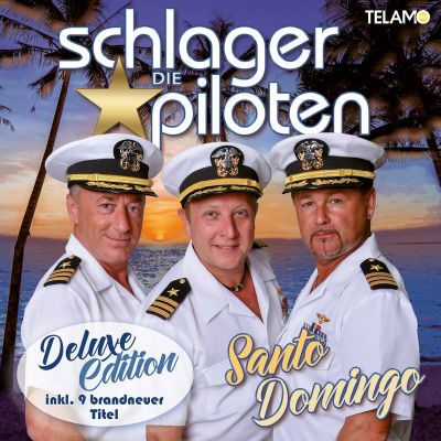 Die Schlagerpiloten - Santo Domingo -Deluxe Edition